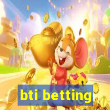 bti betting